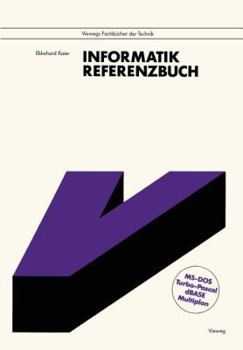 Paperback Informatik: Referenzbuch. Mit Den Vollständigen Befehlslisten Zu Ms-Dos, Turbo Pascal, dBASE Und Multiplan [German] Book