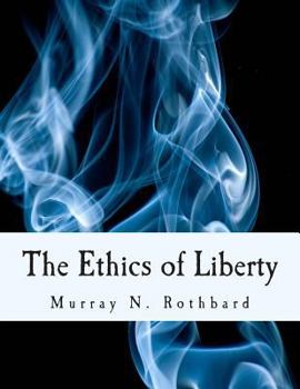 Paperback The Ethics of Liberty (Large Print Edition) [Large Print] Book