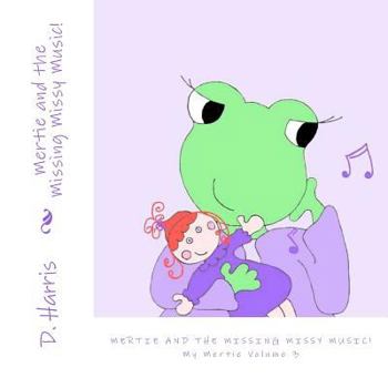 Paperback Mertie and the Missing Missy Music! Book