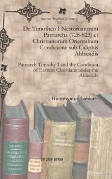 Hardcover De Timotheo I Nestorianorum Patriarcha (728-823) et Christianorum Orientalium Condicione sub Caliphis Abbasidis [Latin] Book