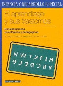 Paperback El aprendizaje y sus trastornos: Consideraciones psicológicas y pedagógicas (Infancia Y Desarrollo Especial) (Spanish Edition) [Spanish] Book