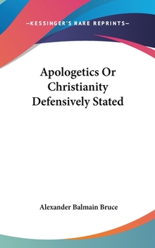 Hardcover Apologetics Or Christianity Defensively Stated Book