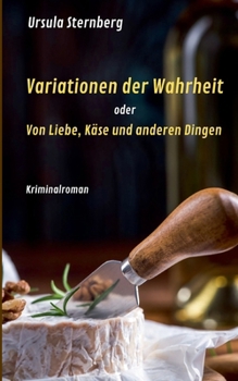 Paperback Variationen der Wahrheit oder Von Liebe, Käse und anderen Dingen [German] Book