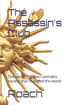 Paperback The Assassin's Club: The secret Parisian cannabis society that changed the world Book