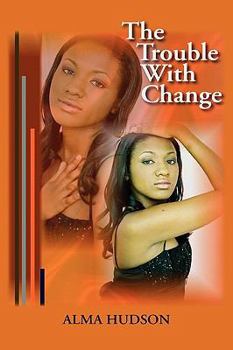 Hardcover The Trouble With Change Book
