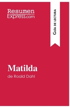 Paperback Matilda de Roald Dahl (Guía de lectura): Resumen y análisis completo [Spanish] Book