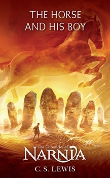 The Horse and His Boy - Book #5 of the Chronicles of Narnia (Publication Order)