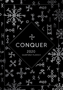 Paperback CONQUER 2020 Quarterly Planner: Monthly and Weekly Calendar for Business and Personal Goals - Runes Edition Book