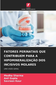 Fatores Perinatais Que Contribuem Para a Hipomineralização DOS Incisivos Molares (Portuguese Edition)