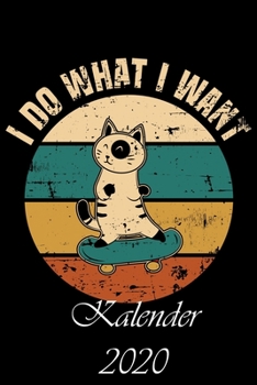 Kalender 2020 - Ich mache was ich will: - 120 Seiten Liniert Notizbuch Tagebuch Malbuch Schreibheft Planer (German Edition)