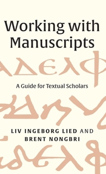 Hardcover Working with Manuscripts: A Guide for Textual Scholars Book