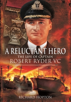 Paperback A Reluctant Hero: The Life of Captain Robert Ryder VC Book