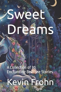 Paperback Sweet Dreams: A Collection of 30 Enchanting Bedtime Stories Book