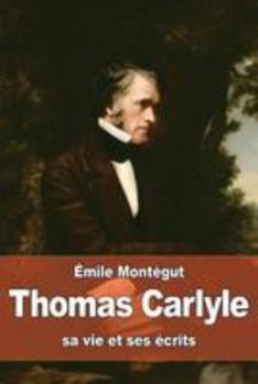 Paperback Thomas Carlyle: sa vie et ses écrits [French] Book