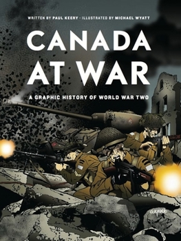 Paperback Canada at War: A Graphic History of World War Two Book