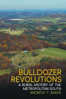 Paperback Bulldozer Revolutions: A Rural History of the Metropolitan South Book