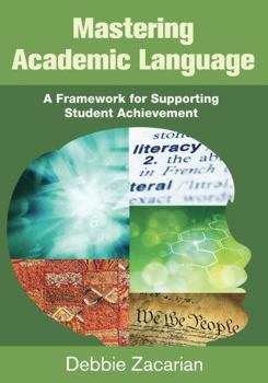 Paperback Mastering Academic Language: A Framework for Supporting Student Achievement Book