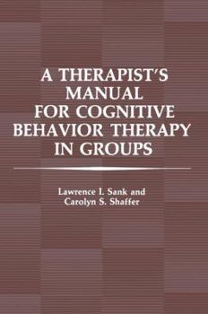 Hardcover A Therapist S Manual for Cognitive Behavior Therapy in Groups Book