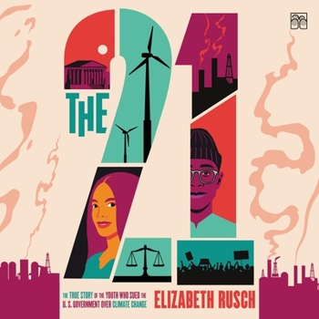 Audio CD The Twenty-One: The True Story of the Youth Who Sued the Us Government Over Climate Change Book