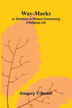Paperback Way-Marks; Or, Directions To Persons Commencing A Religious Life Book