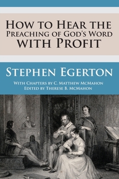 Paperback How to Hear the Preaching of God's Word with Profit Book