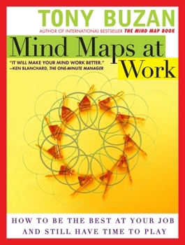 Paperback Mind Maps at Work: How to Be the Best at Your Job and Still Have Time to Play Book