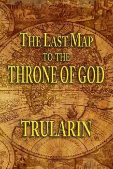 Paperback The Last Map To The Throne Of God Book