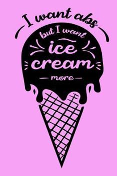 Paperback I want Abs but I want ice cream more. Book