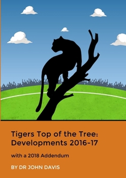Paperback Tigers Top of the Tree: Developments 2016-17 Book