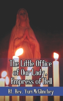 Paperback The Little Office of Our Lady, Empress of Hell Book