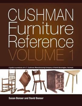 Paperback Cushman Furniture Reference, Volume 1: Furniture by the H. T. Cushman Manufacturing Company of North Bennington, Vermont Book