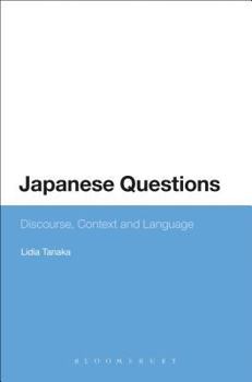 Hardcover Japanese Questions: Discourse, Context and Language Book