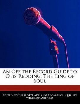Paperback An Off the Record Guide to Otis Redding: The King of Soul Book