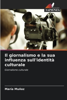 Paperback Il giornalismo e la sua influenza sull'identità culturale [Italian] Book