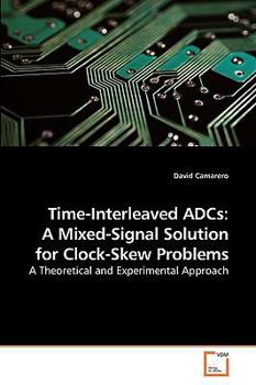 Paperback Time-Interleaved ADCs: A Mixed-Signal Solution for Clock-Skew Problems Book