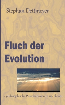 Paperback Fluch der Evolution: - philosophische Provokationen in 119 Thesen [German] Book