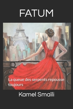 Paperback Fatum: La Queue Des Serpents Repousse Toujours [French] Book