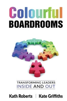 Paperback Colourful Boardrooms: Transforming leaders inside and out Book