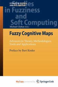 Paperback Fuzzy Cognitive Maps: Advances in Theory, Methodologies, Tools and Applications Book