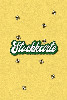 Stockkarte: Bienen Stockkarte für Imker zum einfachen ausfüllen - alle Daten des Bienenstockes, dem Bienenvolk, der Bienenbeute und dem Honig einfach ... Werkzeug des Honigdealers. (German Edition)