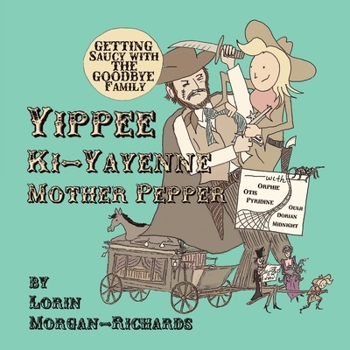 Paperback Yippee Ki-Yayenne Mother Pepper: Getting Saucy with the Goodbye Family Book