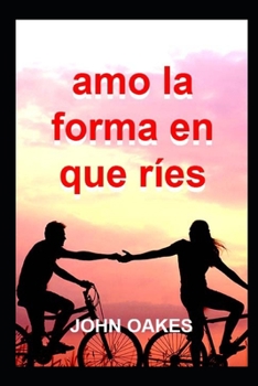 Paperback Amo la forma en que ríes [Spanish] Book