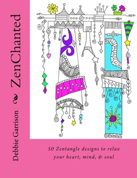Paperback ZenChanted: 50 zentangle designs to relax your heart, mind and soul Book