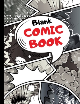 Paperback Blank Comic Book: Draw Your Own Comics - 100 Variety Comic Strip Pages - Art and Drawing for Kids Book