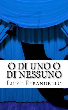 Paperback O di uno o di nessuno: Commedia in tre atti [Italian] Book