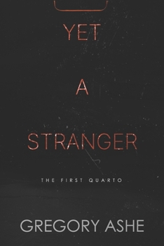 Yet a Stranger - Book #2 of the First Quarto