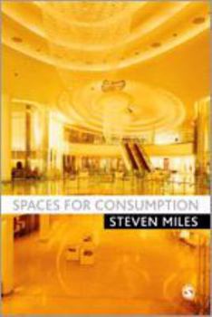 Hardcover Spaces for Consumption: Pleasure and Placelessness in the Post-Industrial City Book