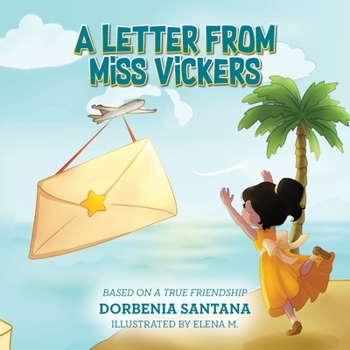 Paperback A Letter from Miss Vickers: Based on a True Friendship Book
