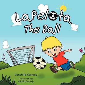 Paperback La Pelota: The Ball [Spanish] Book