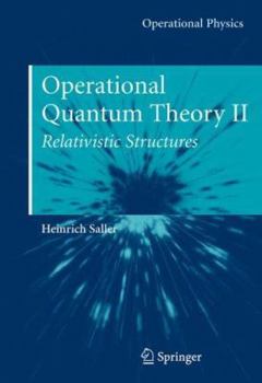 Hardcover Operational Quantum Theory II: Relativistic Structures Book